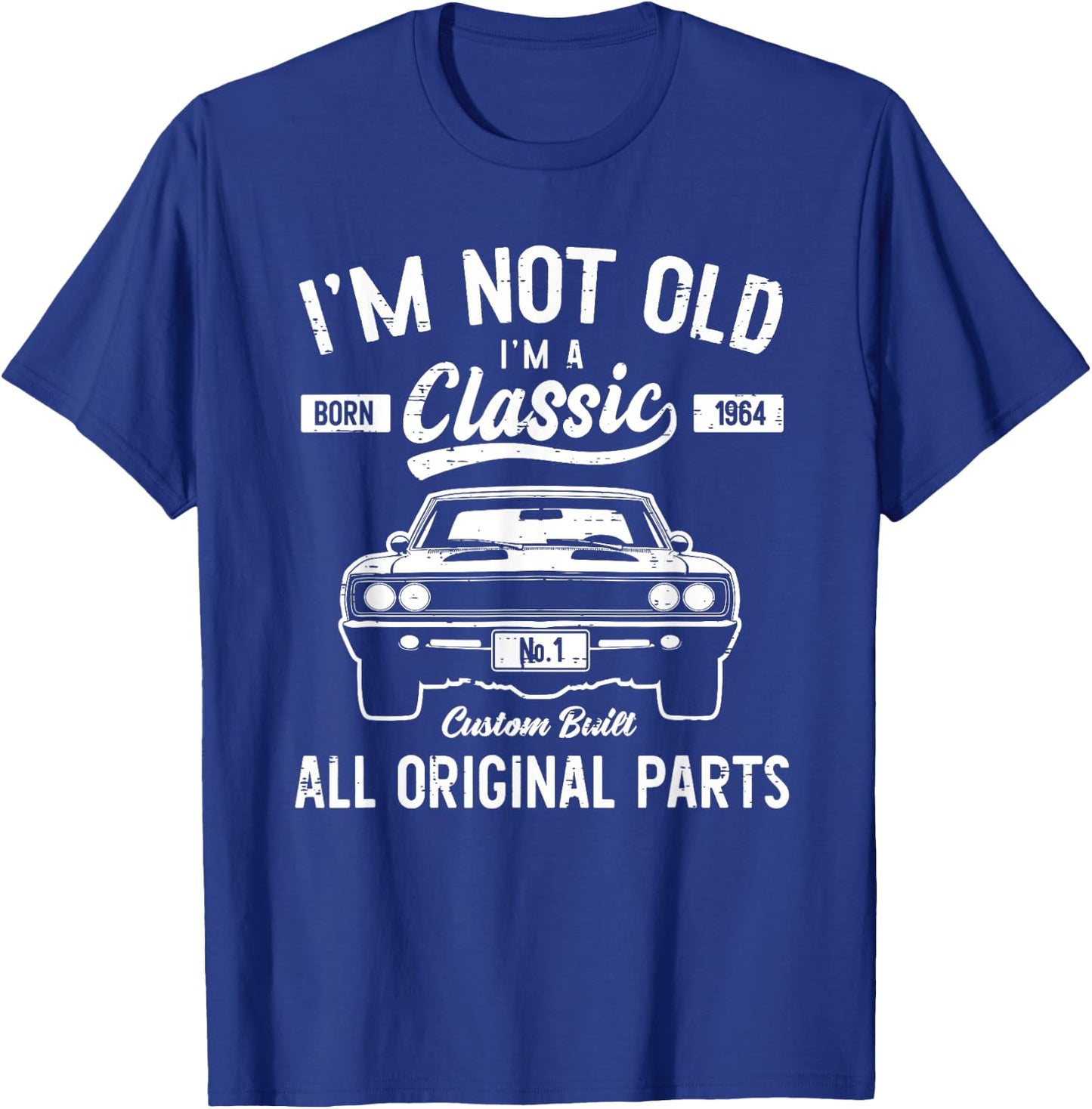 Funny 60th Birthday I'm Not Old Classic Car 1964 60 Yrs Joke T-Shirt - T-Shirt | Royal