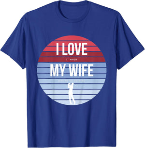 I Love it when my Wife lets me go Golfing Golf Player T-Shirt - T-Shirt | Royal