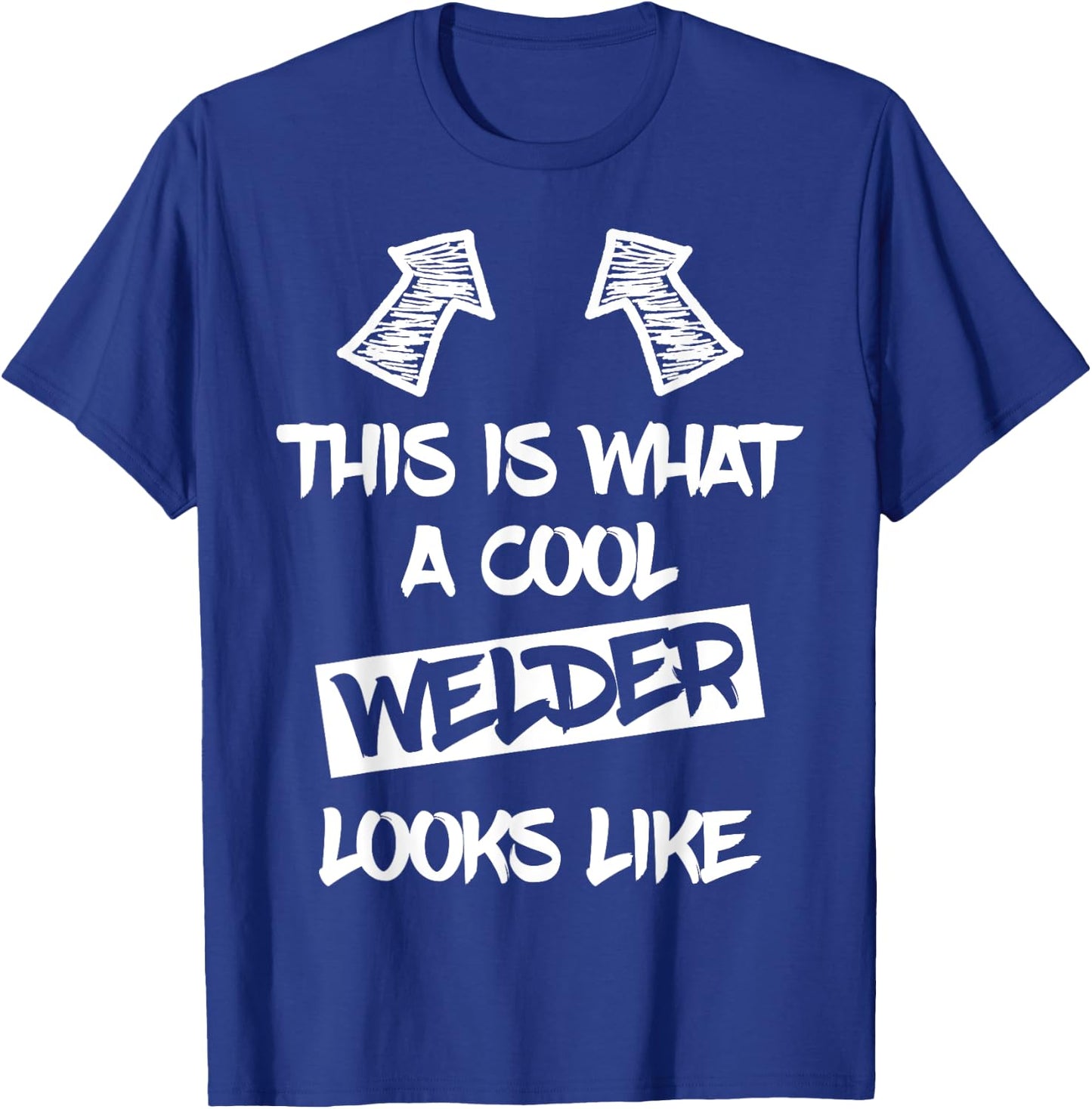 Cool Welder Welding Weld Welders Funny Saying Men T-Shirt - T-Shirt | Royal