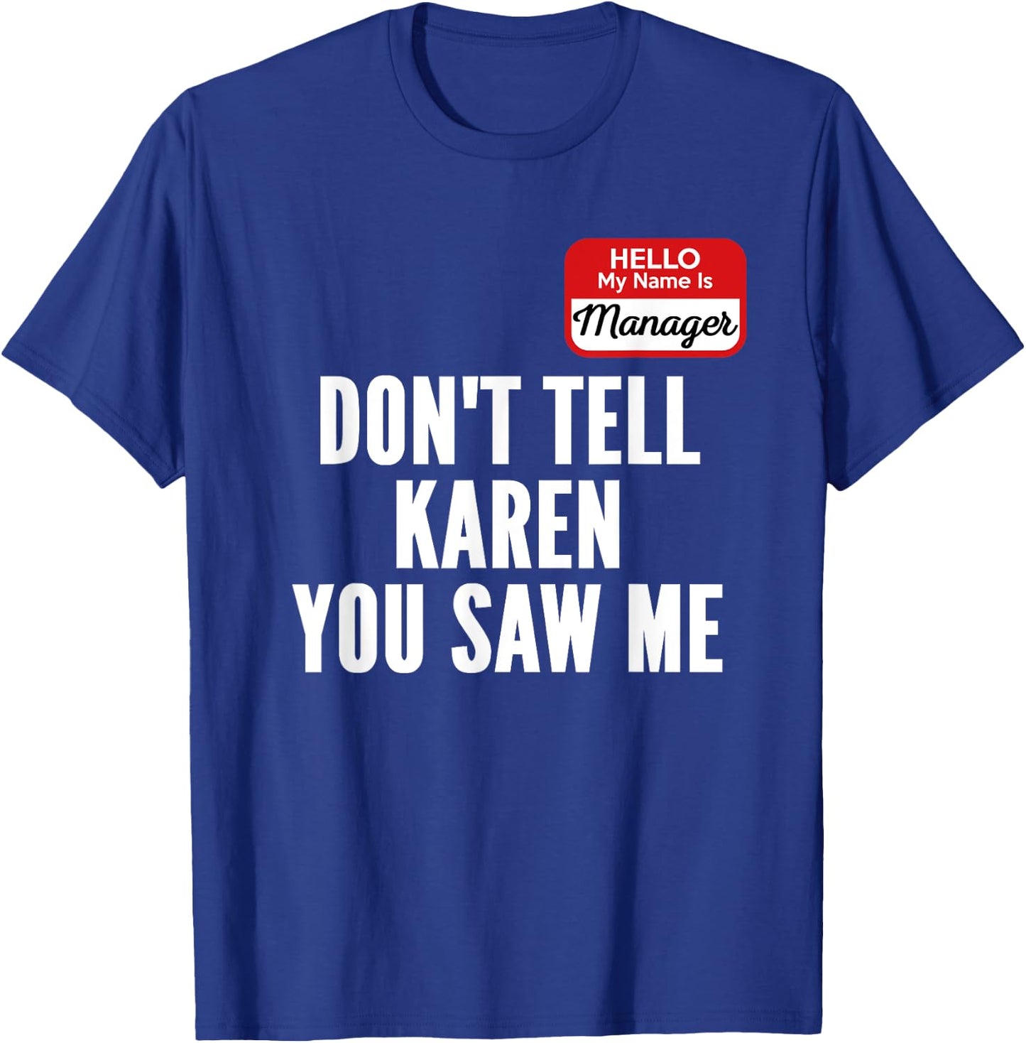 Funny Karen Halloween Costume Hello My Name Is Manager T-Shirt - T-Shirt | Royal
