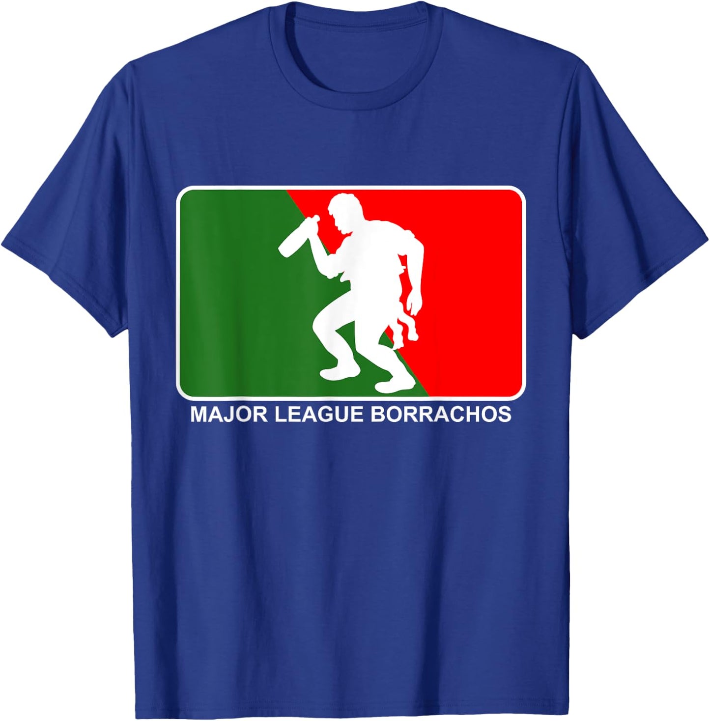 Major League Borracho T-Shirt - T-Shirt | Royal