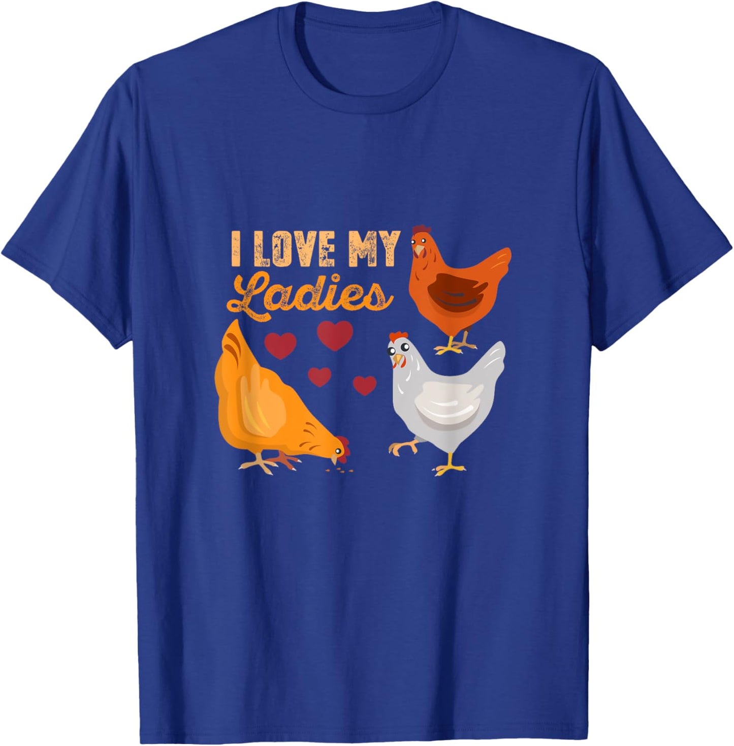 I love my Ladies funny chicken design not only for farmers T-Shirt - T-Shirt | Royal