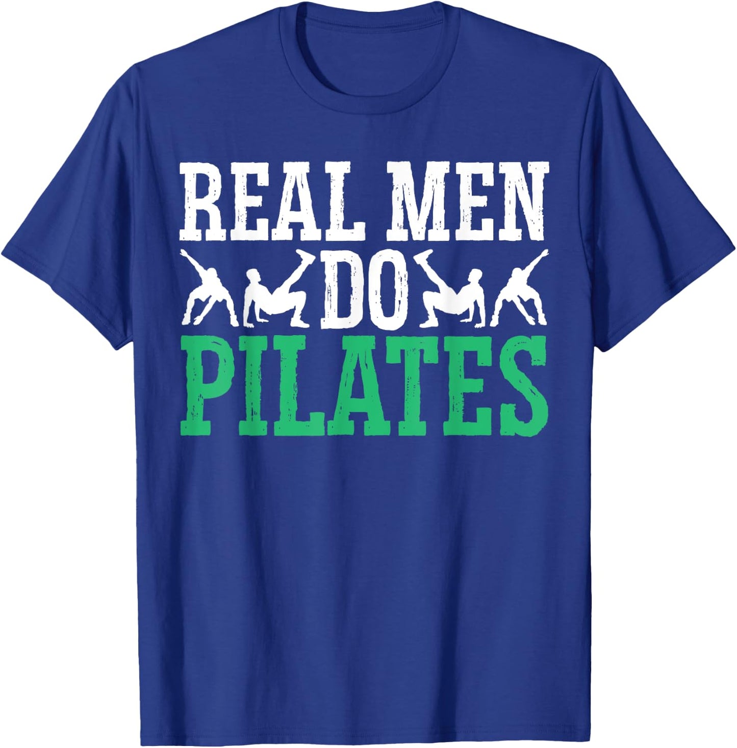 Real Men Do Pilates Fitness Exercise Training Contrology T-Shirt - T-Shirt | Royal