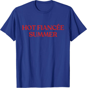 Hot Fiancée Summer Hot Fiance Summer Y2K Aesthetic Trendy T-Shirt - T-Shirt | Royal