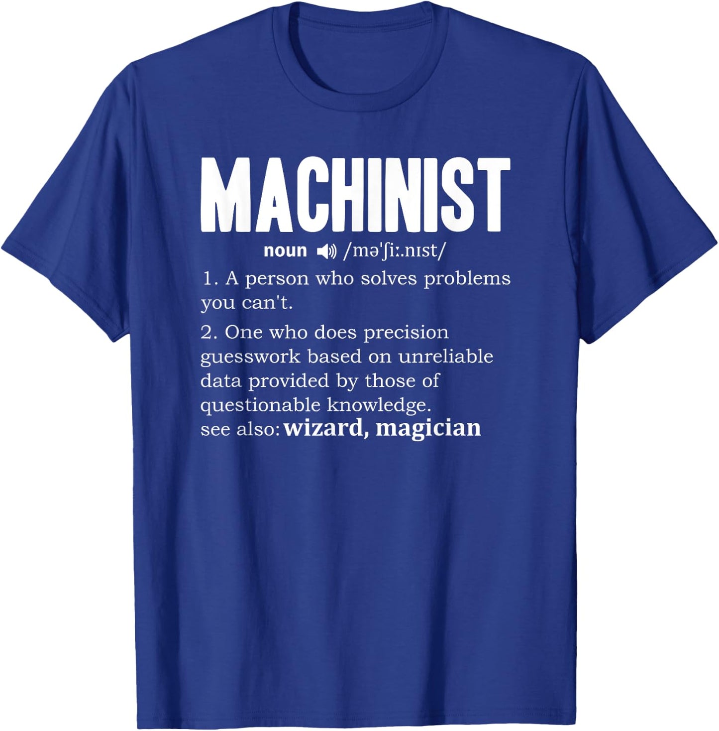 Machinist Definition Engine Driver Dictionary Noun CNC Fun T-Shirt - T-Shirt | Royal