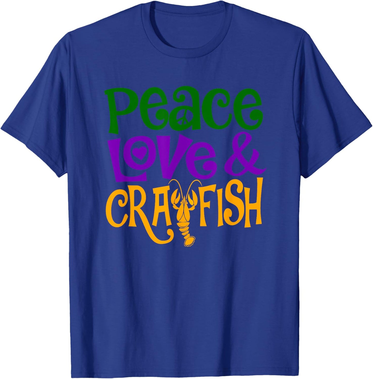 Peace Love & Crawfish Mardi Gras Seafood Festival Crayfish T-Shirt - T-Shirt | Royal