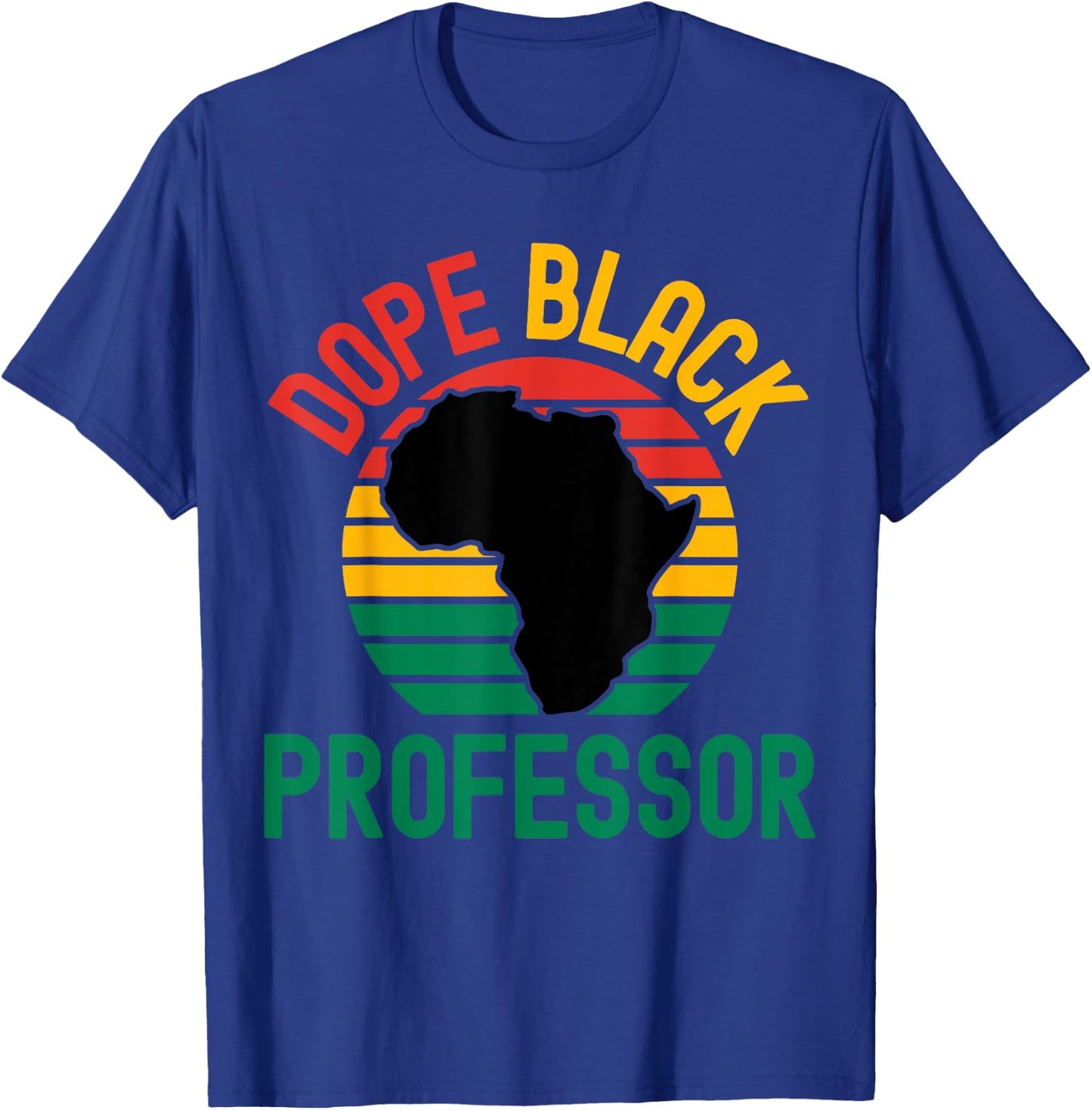 Dope Black Professor - Melanated Professor, Black History T-Shirt - T-Shirt | Royal