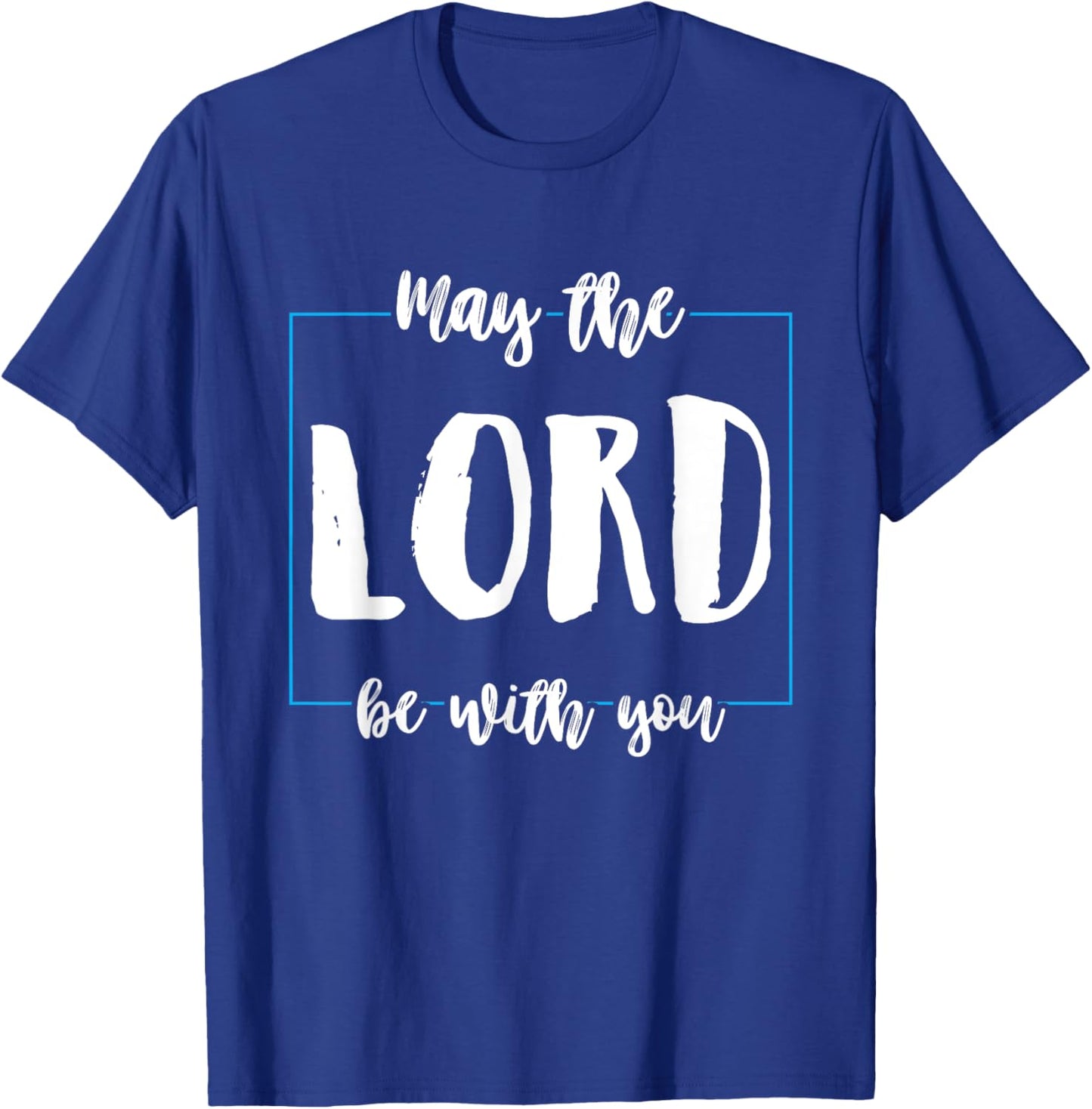 May The Lord Be With You Funny Religion God Christian Gifts T-Shirt - T-Shirt | Royal
