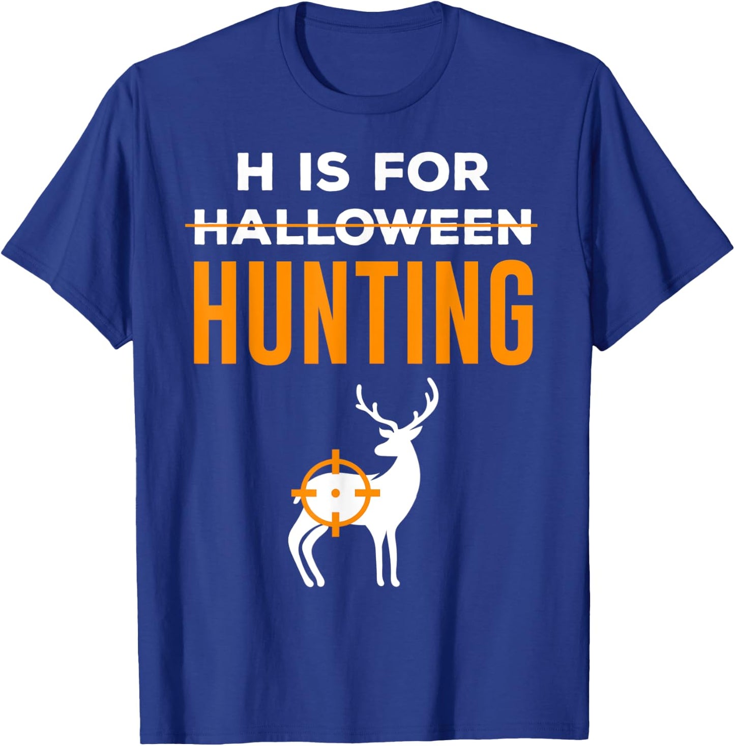 H Is For Hunting Halloween Hunter T-Shirt - T-Shirt | Royal