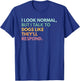 I Look Normal But I Talk To Dogs Like They'll Respond T-Shirt - T-Shirt | Royal