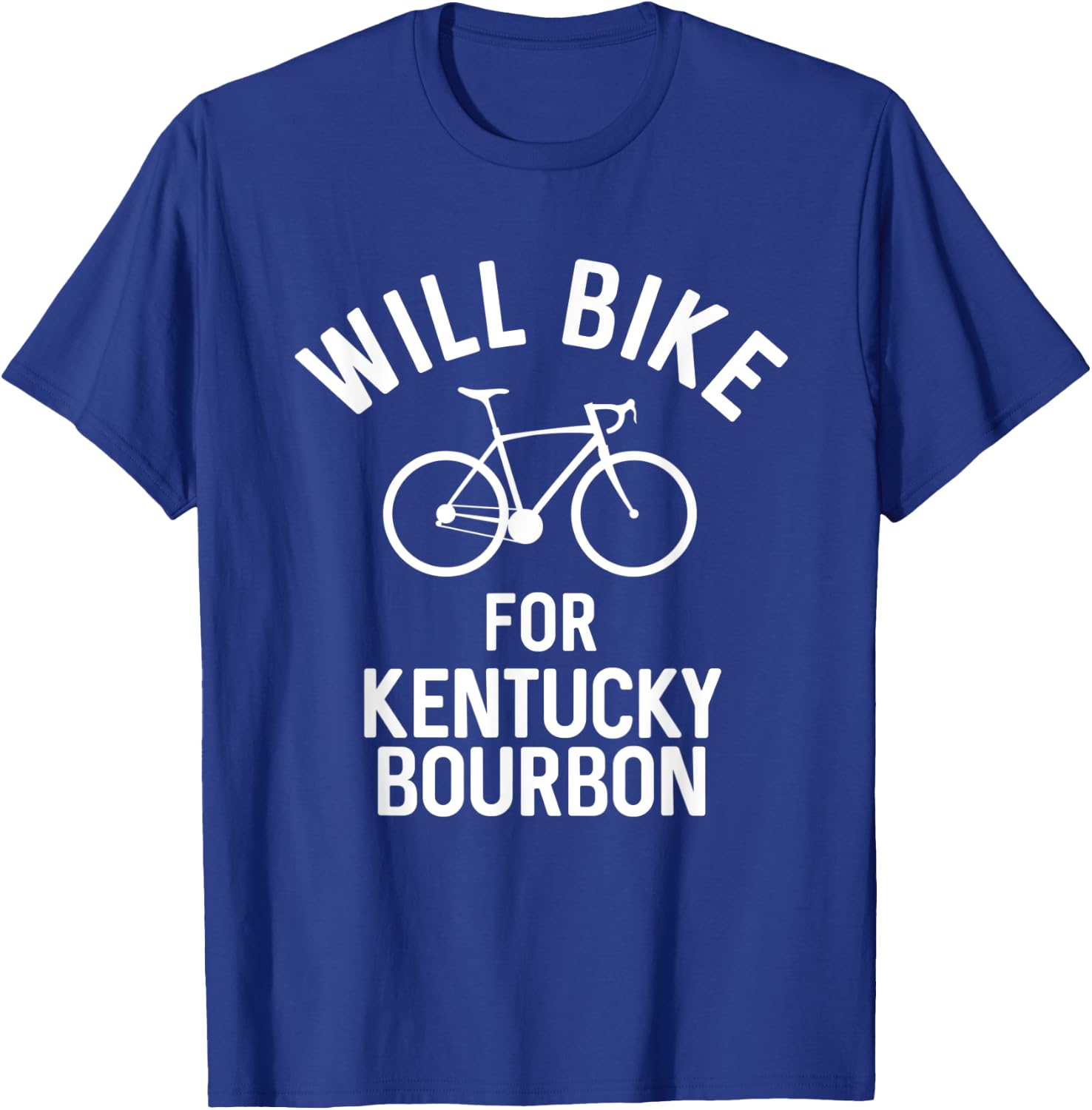 Will Bike For Kentucky Bourbon Funny Bar Crawl Workout T-Shirt - T-Shirt | Royal