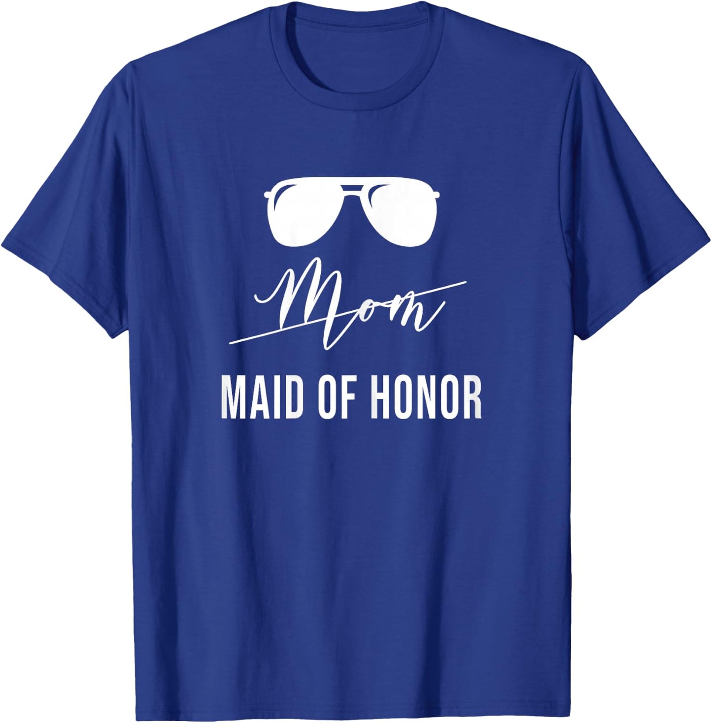 Mom Maid Of Honor T-Shirt - T-Shirt | Royal