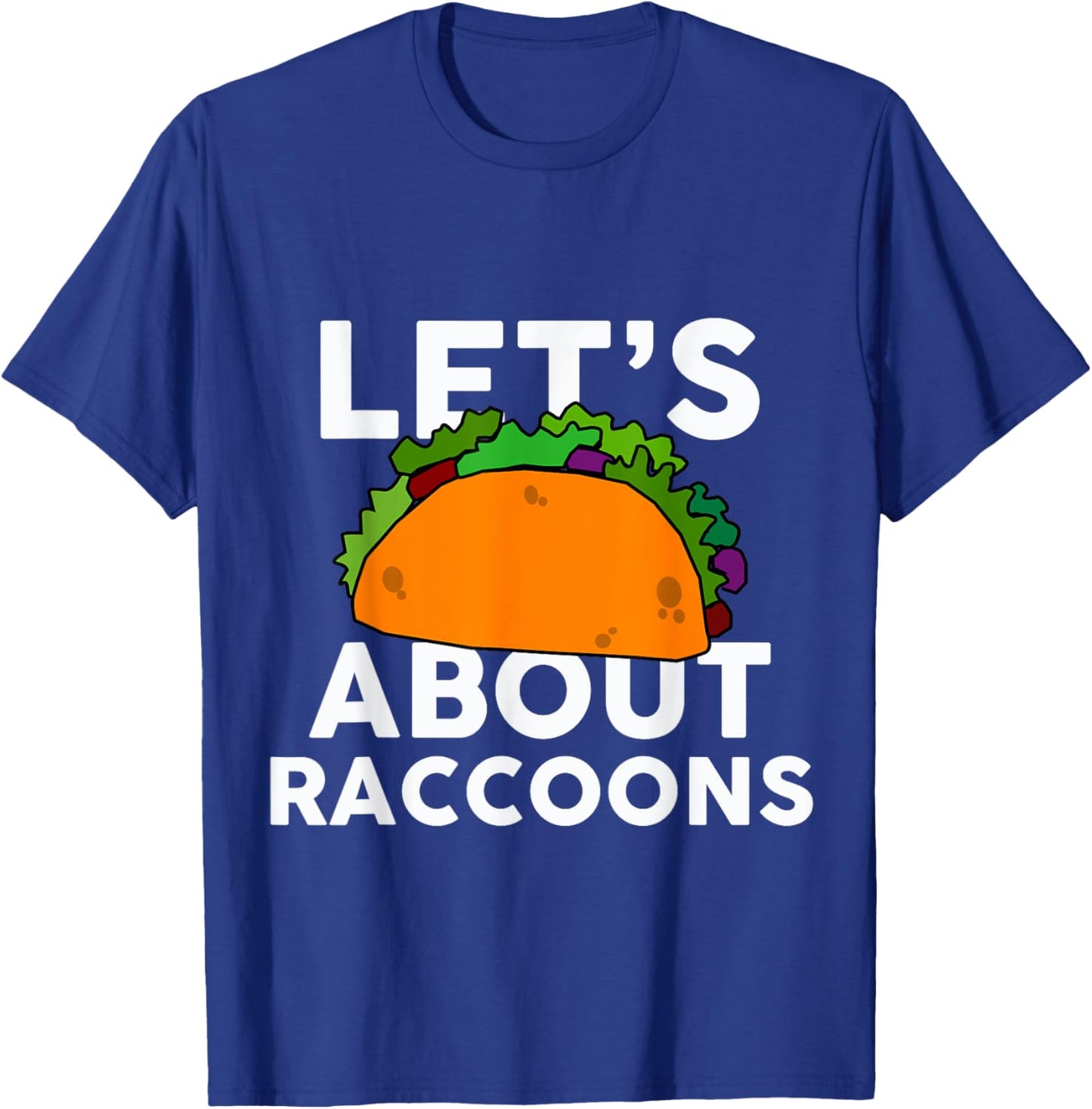 Let's Taco about RACCOONS Funny RACCOON T-Shirt - T-Shirt | Royal