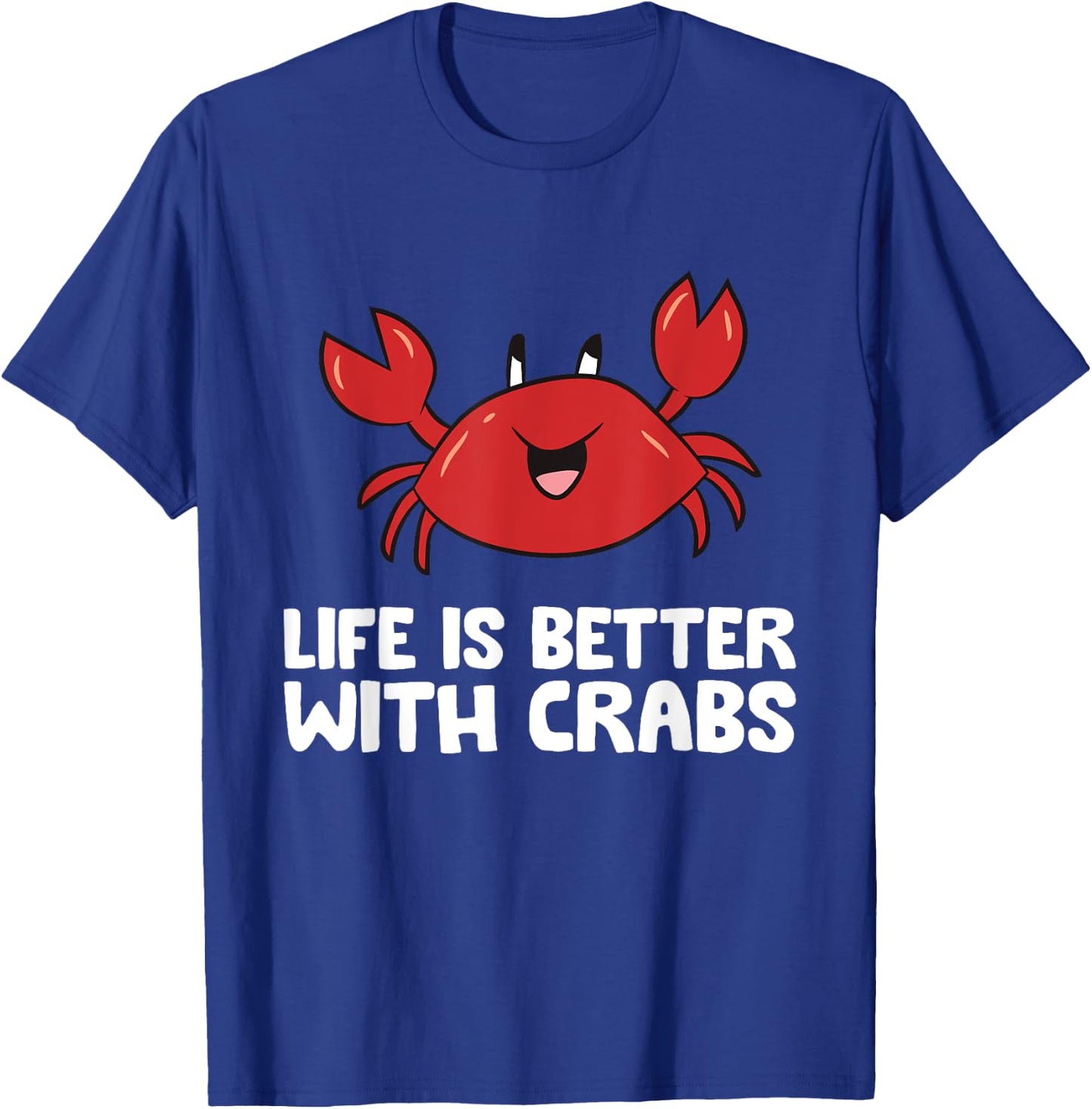 Crab Seafood Pet Crab Life Is Better With Crabs T-Shirt - T-Shirt | Royal