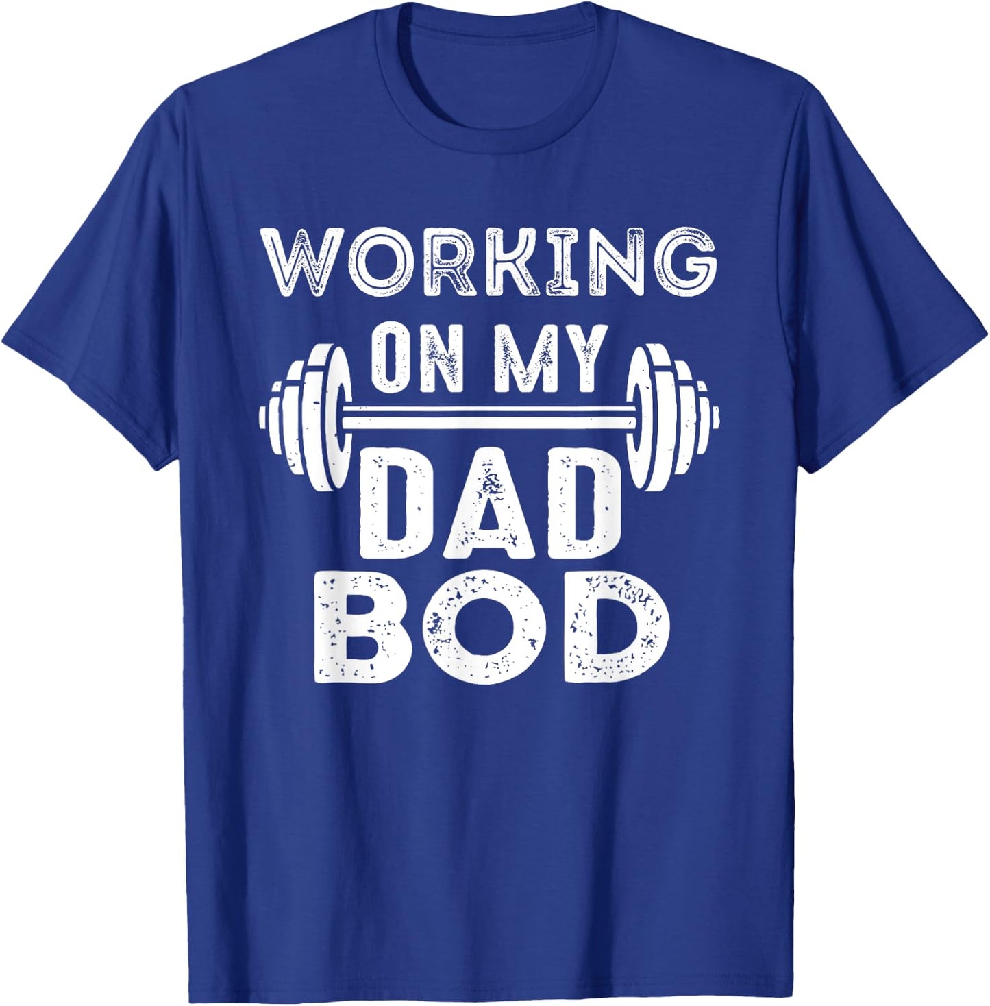 Working On Dad Bod Gym Motivational T-Shirt - T-Shirt | Royal