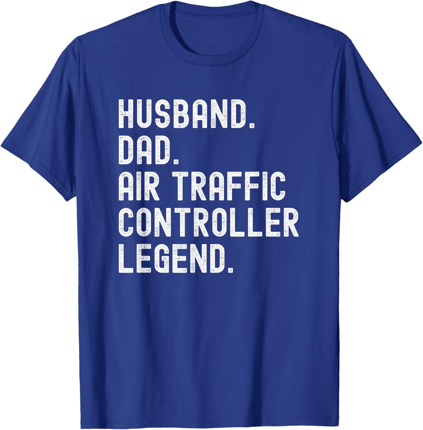 Husband Dad Air Traffic Controller Legend ATC T-Shirt - T-Shirt | Royal