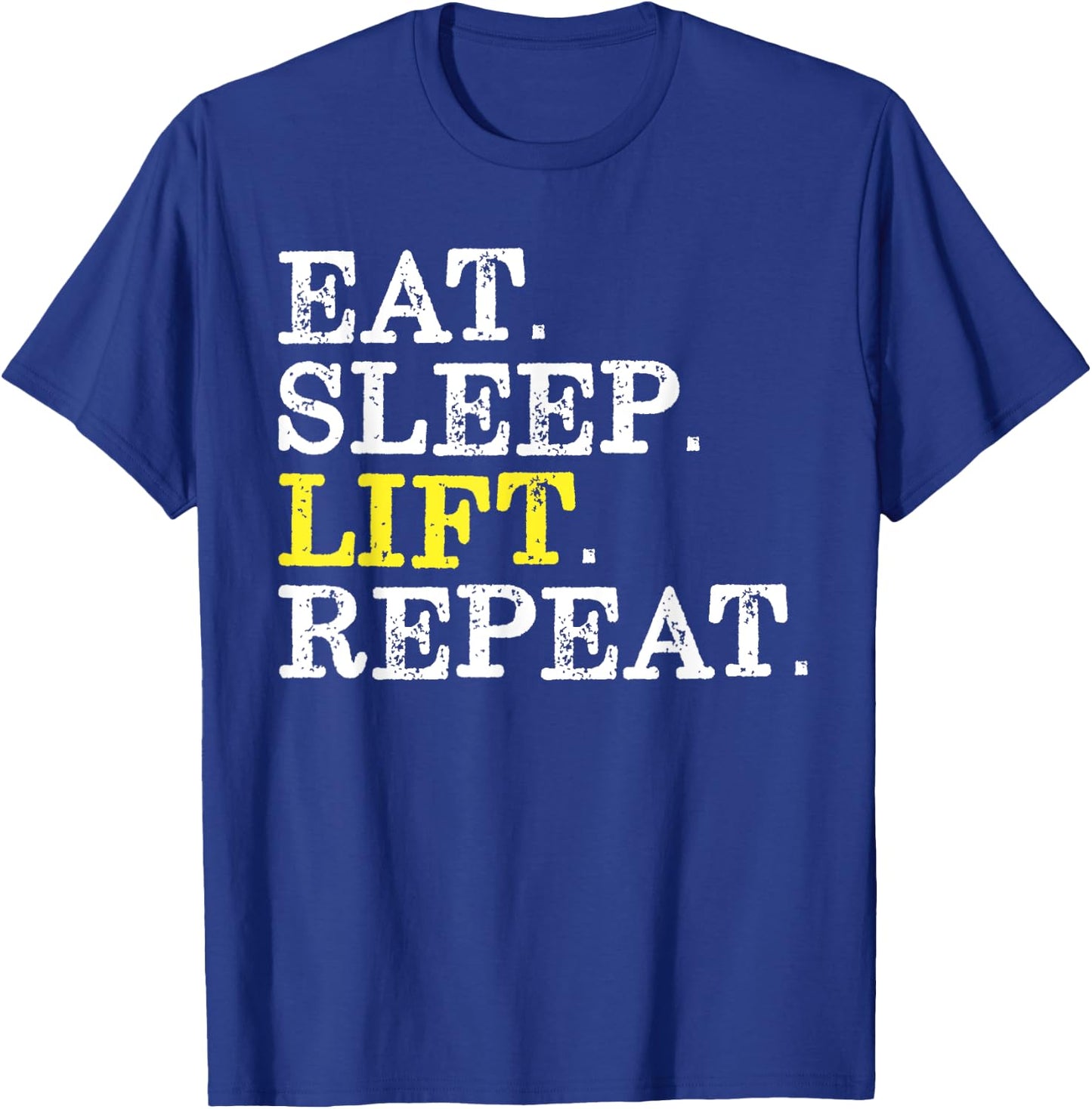 Funny Gift Weight Lifter Eat Sleep Lift Repeat T-Shirt - T-Shirt | Royal