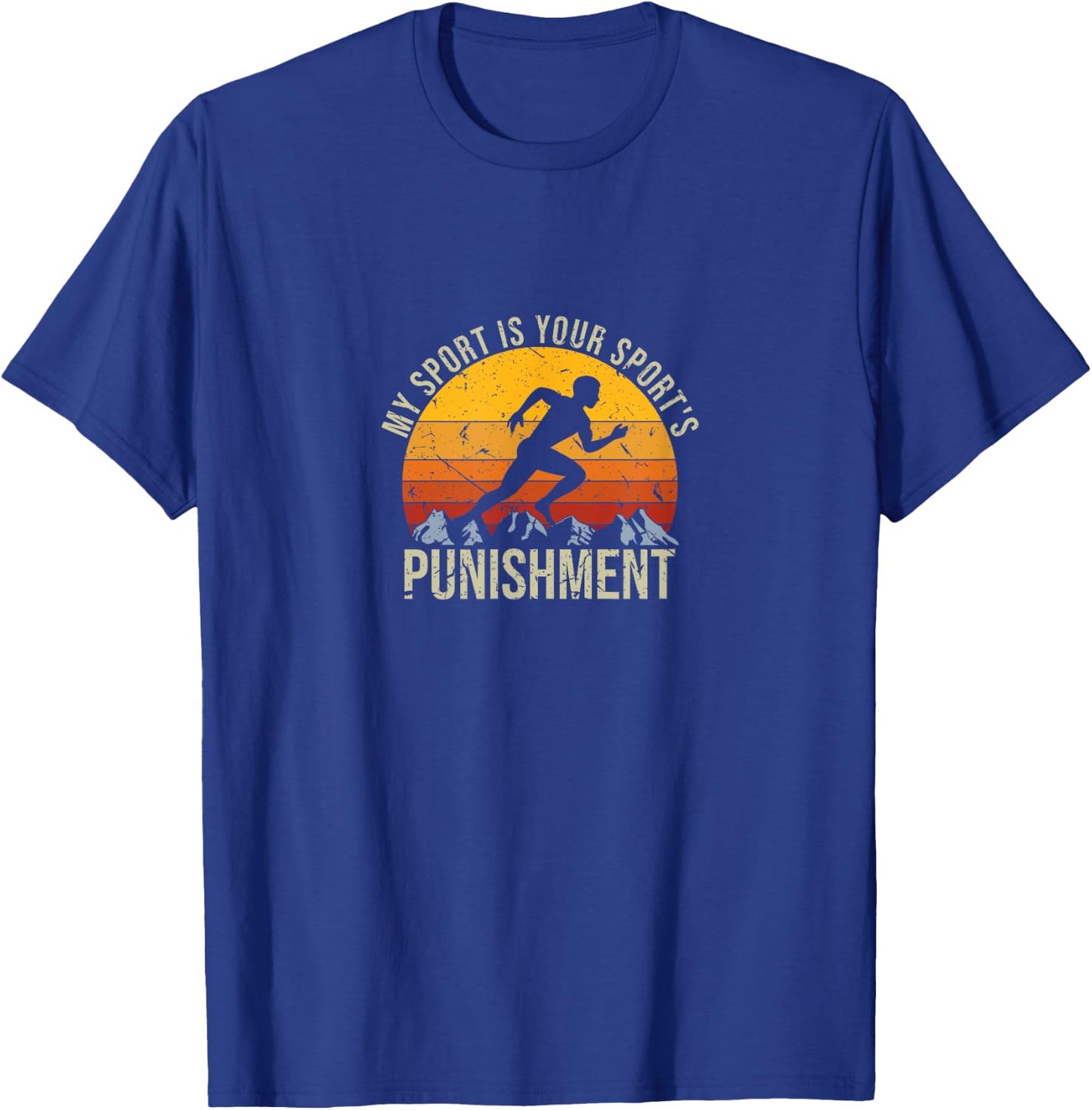 My Sport Is Your Sports Punishment Track Cross Country T-Shirt - T-Shirt | Royal
