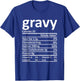 Gravy Nutrition Facts Funny Thanksgiving Christmas Food T-Shirt - T-Shirt | Royal