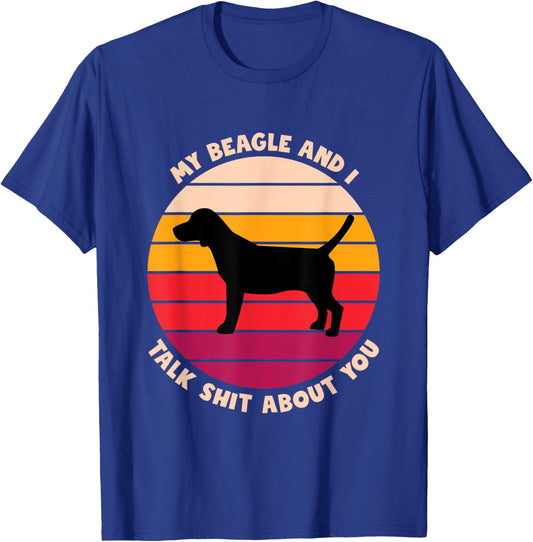 My Beagle and I Talk Shit About You Funny Dog Lover Beagle Women T-Shirt - T-Shirt | Royal