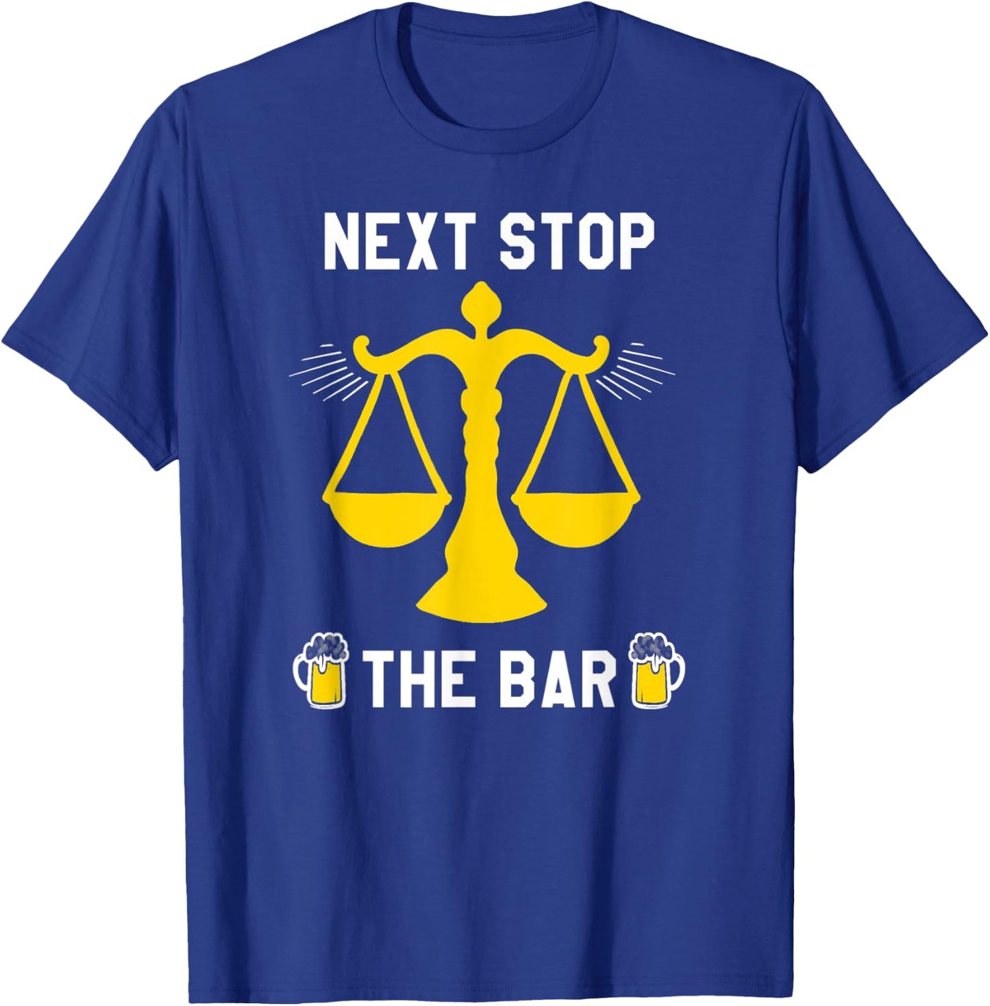 Next Stop The Bar Funny Lawyer Law School Graduation Grad T-Shirt - T-Shirt | Royal