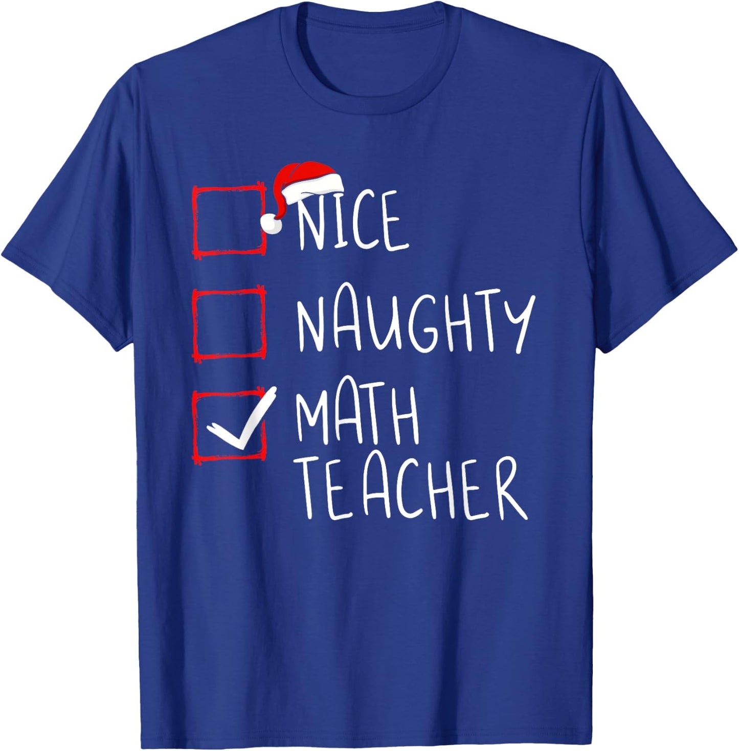 Nice Naughty Math Teacher Christmas List Xmas Santa Claus T-Shirt - T-Shirt | Royal