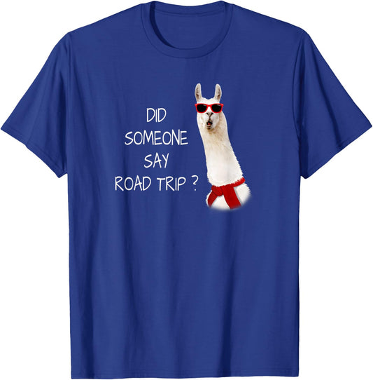 DID SOMEONE SAY ROAD TRIP? Funny Mini Vacation T-Shirt - T-Shirt | Royal