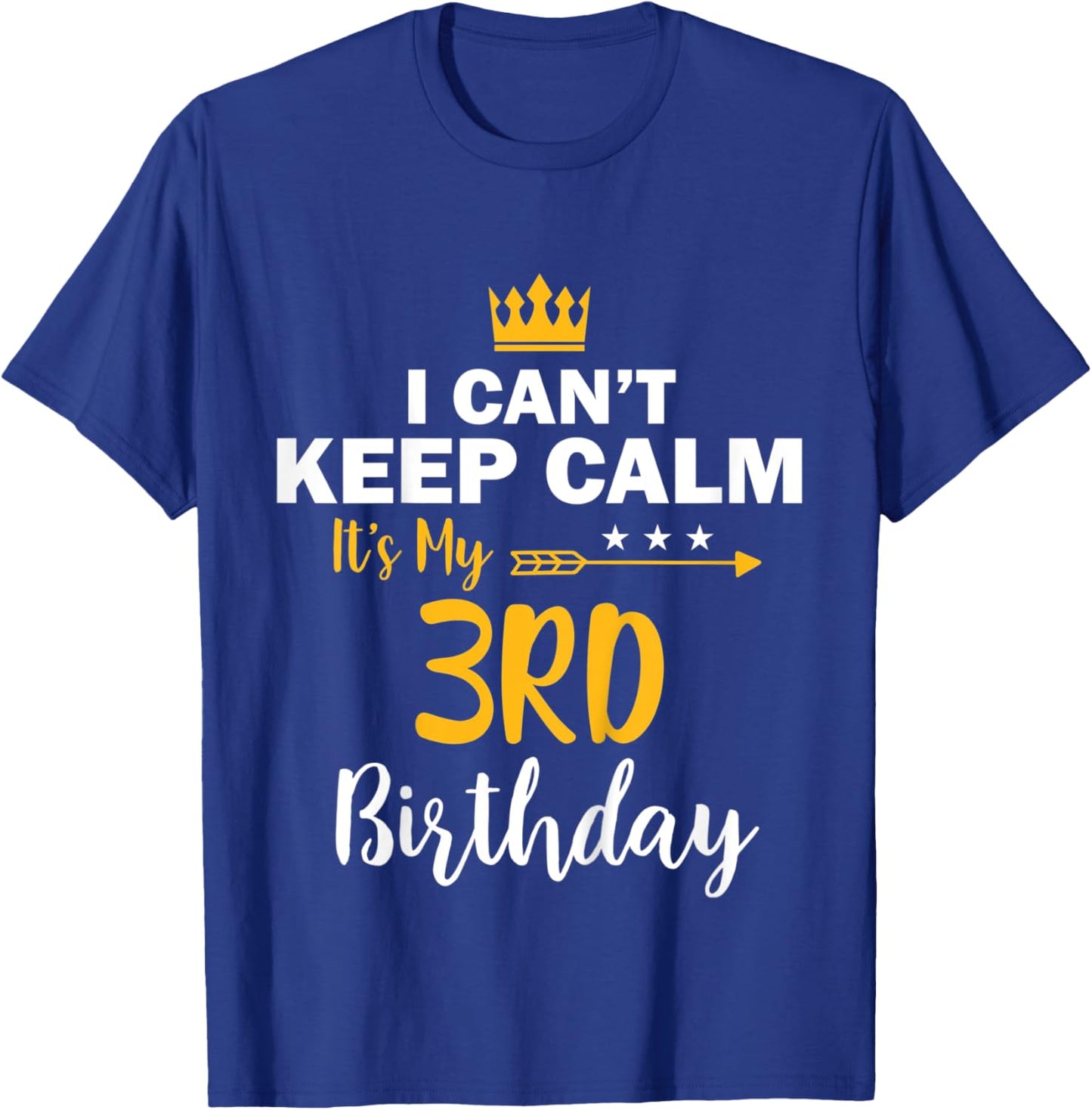Kids I Cant Keep Calm It's My 3rd Birthday T-Shirt - T-Shirt | Royal