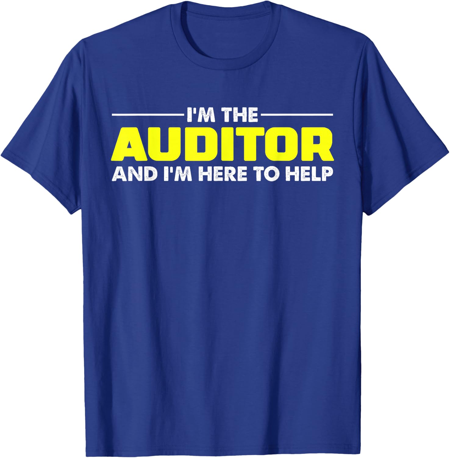 I'm The Auditor T Shirt | Funny Accounting T-Shirt - T-Shirt | Royal