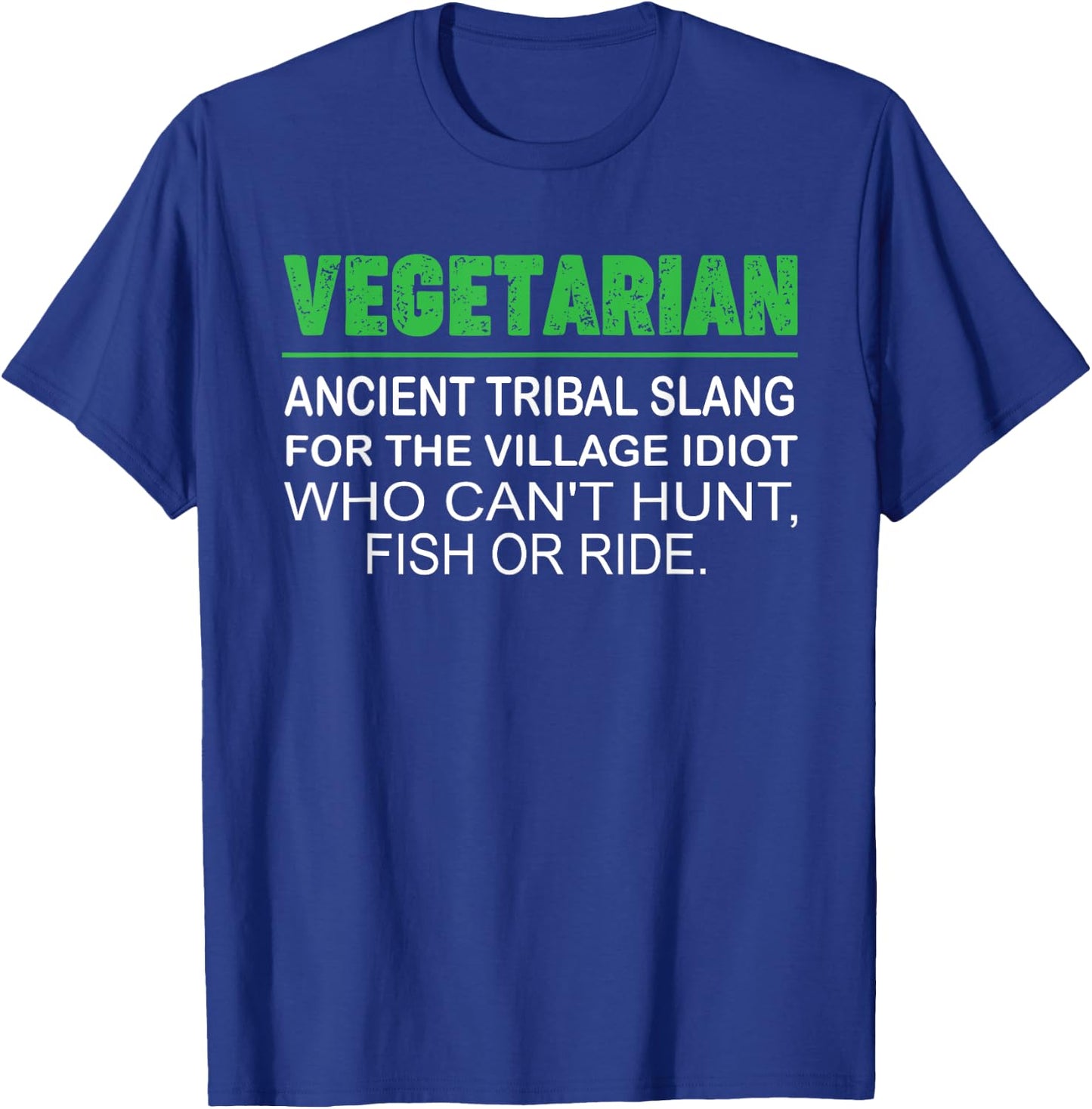 Vegetarian Ancient Tribal Name For The Village Idiot T-Shirt - T-Shirt | Royal