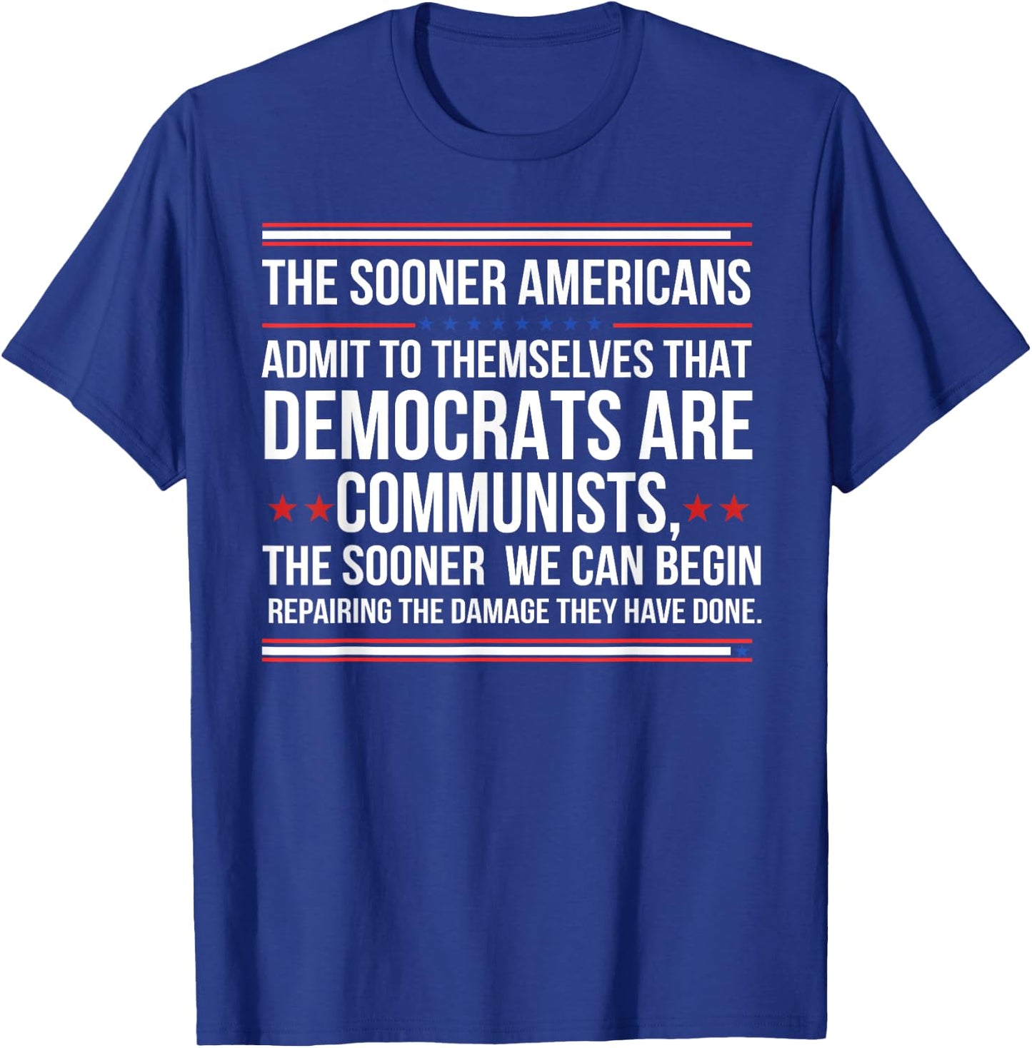 The Sooner Americans Admit To Themselves That Democrats T-Shirt - T-Shirt | Royal