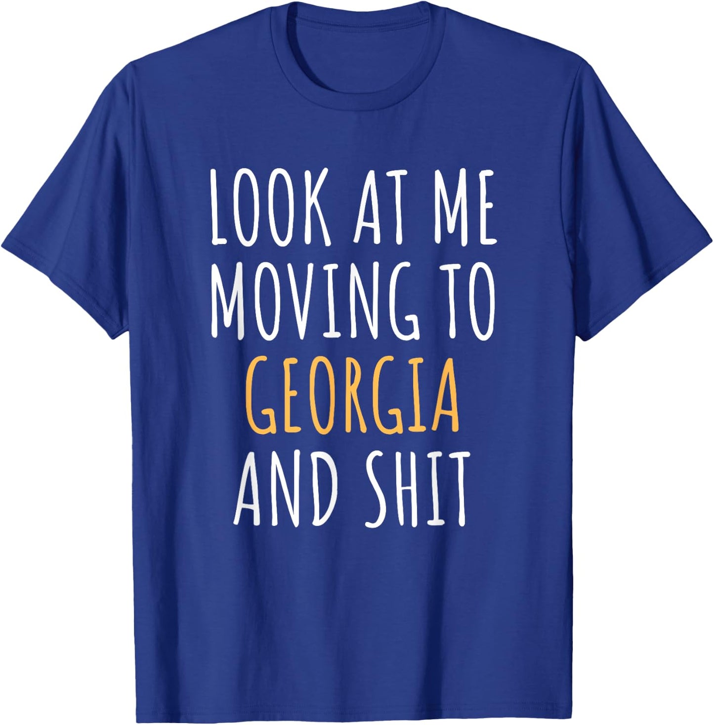Funny Moving Out Of State Moving Away To Georgia GA T-Shirt - T-Shirt | Royal