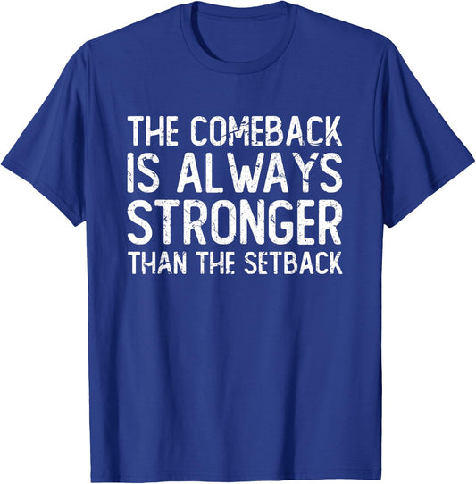 The comeback is always stronger - Motivational T-Shirt - T-Shirt | Royal