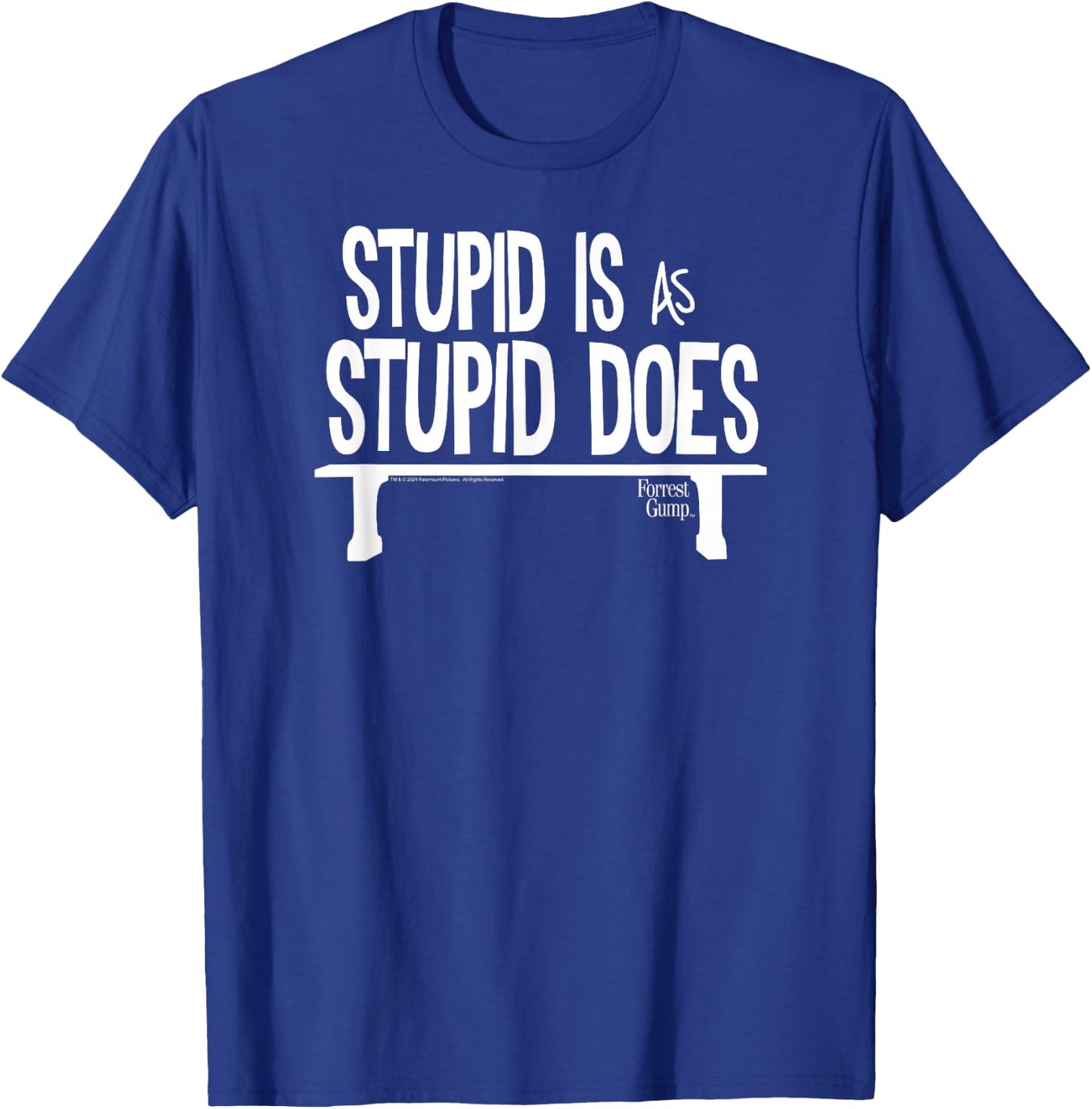 Forrest Gump Stupid is as Stupid Does T-Shirt - T-Shirt | Royal