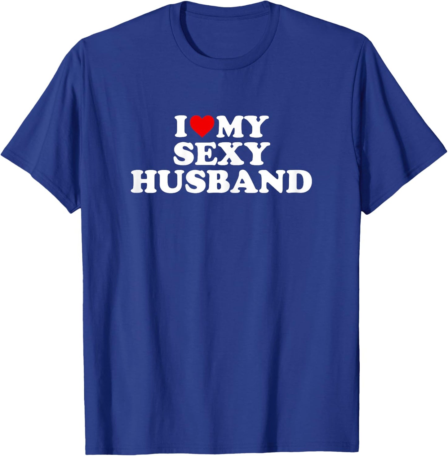 I Love My Sexy Husband Hubby - Red Heart T-Shirt - T-Shirt | Royal