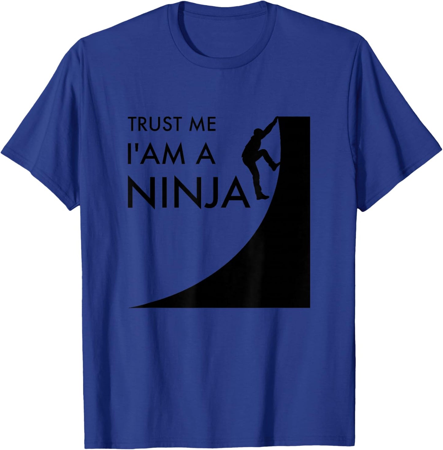 Trust me, I'm a Ninja Warrior T-Shirt - T-Shirt | Royal