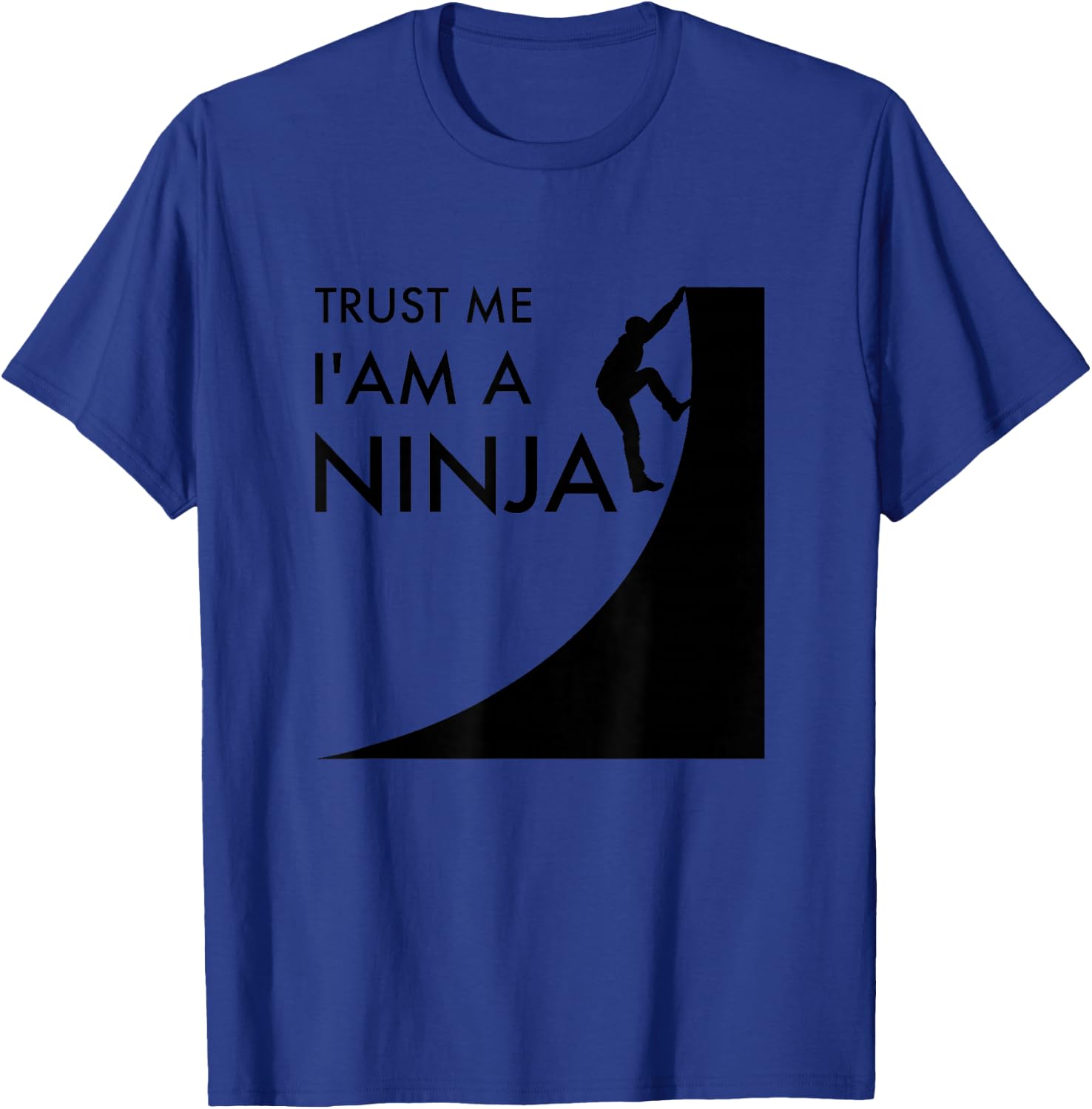 Trust me, I'm a Ninja Warrior T-Shirt - T-Shirt | Royal