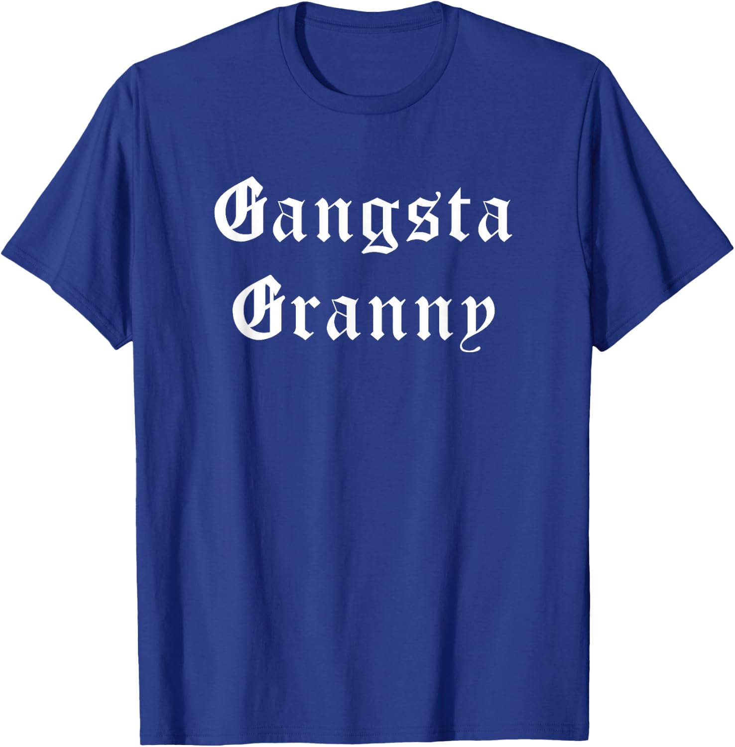 Gangsta Granny Gangster Grandma Grammy Nanny T-Shirt - T-Shirt | Royal