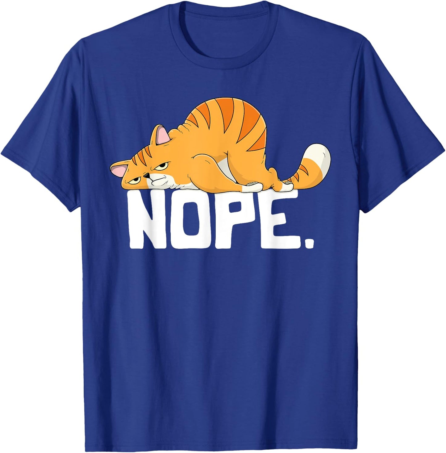 Nope Cat Lovers Gift Nope T Shirts Lazy Cat T-Shirt - T-Shirt | Royal