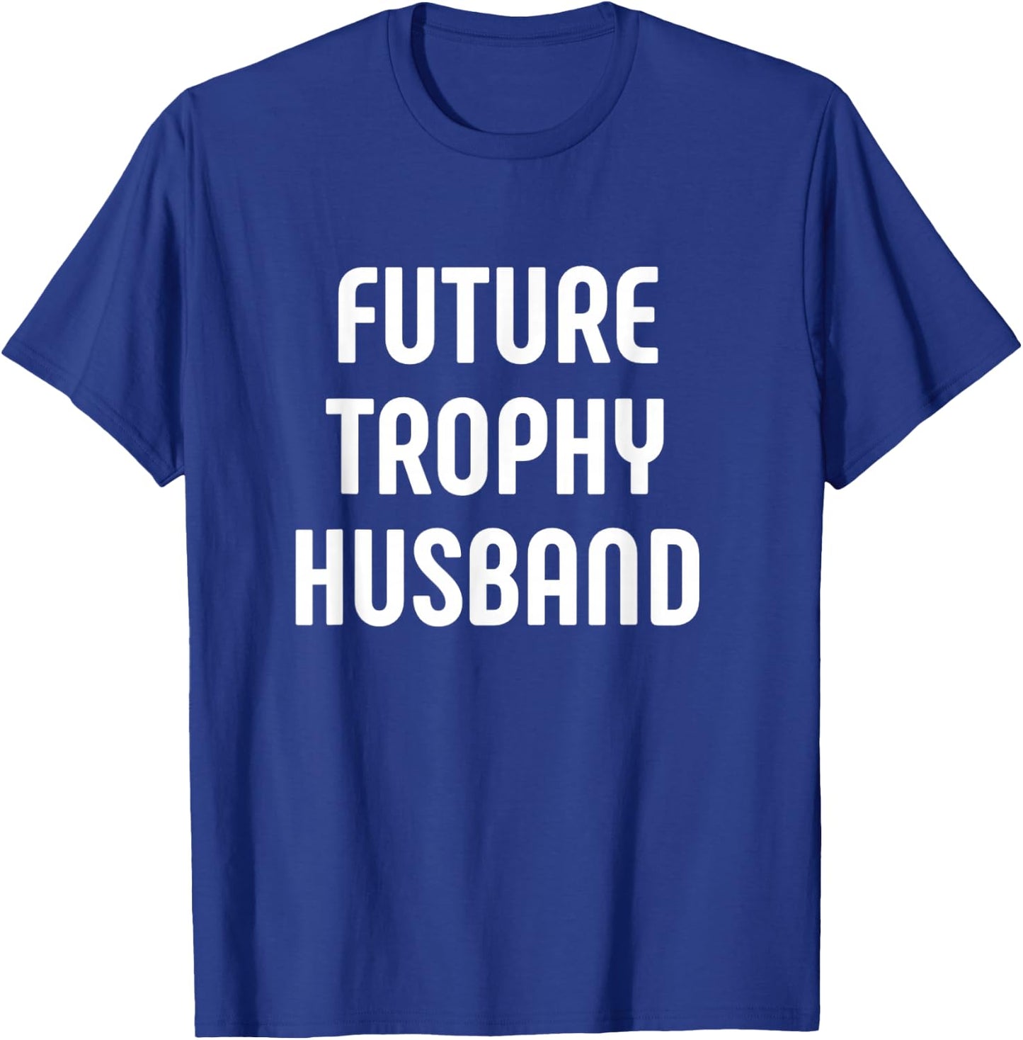 Future Trophy Husband Fiance 2020 Husband Shirt T-Shirt - T-Shirt | Royal