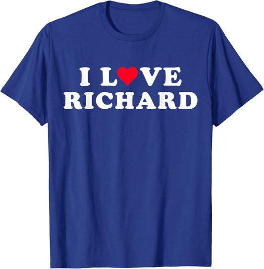 I Love Richard Matching Girlfriend & Boyfriend Richard Name T-Shirt - T-Shirt | Royal