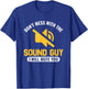 Don't mess with the Sound Guy, I will mute you Audio Engineer T-Shirt - T-Shirt | Royal