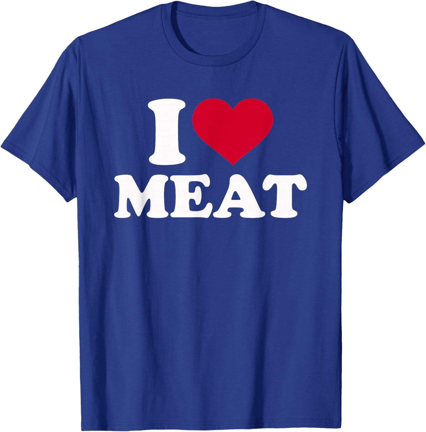 I Love Meat T-Shirt - T-Shirt | Royal