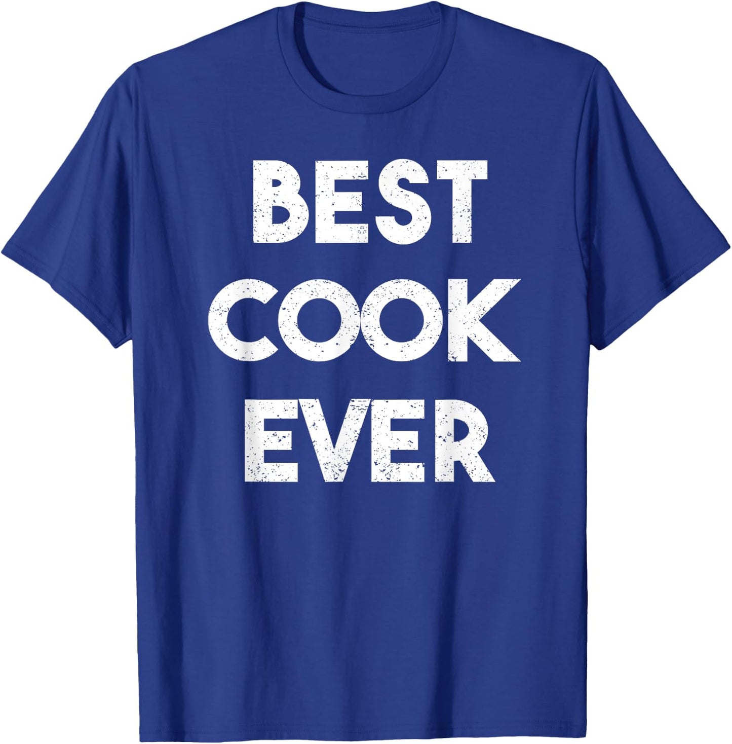 Distressed Best cook Ever T-Shirt - T-Shirt | Royal