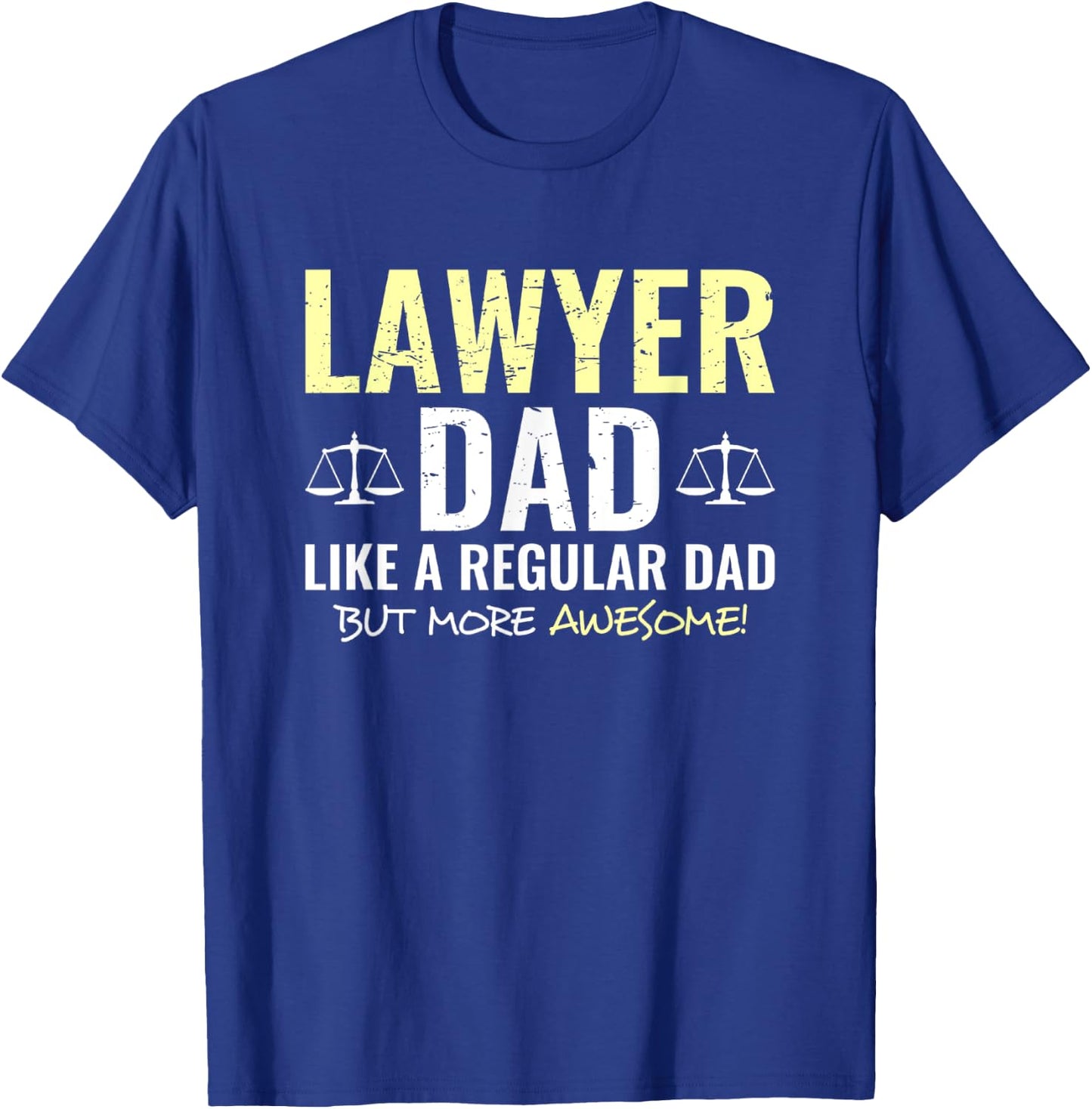 Lawyer Fathers Day Funny Attorney Shirt Dad T-Shirt - T-Shirt | Royal