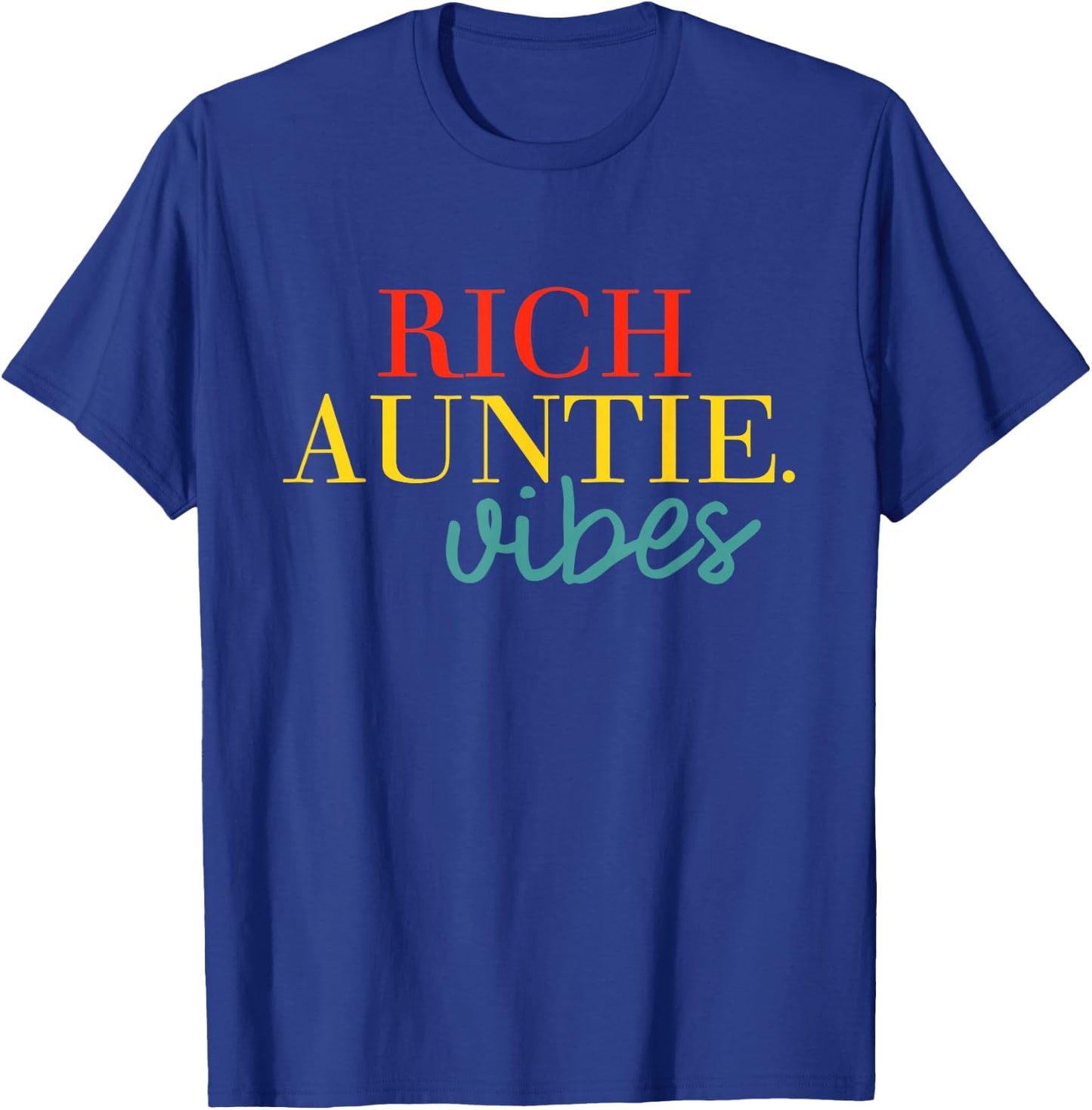 Rich Auntie Vibes Apparel T-Shirt - T-Shirt | Royal