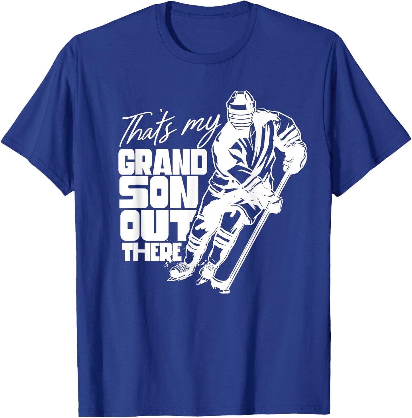 That's My Grandson Out There Ice Hockey Athlete Sports Field T-Shirt - T-Shirt | Royal
