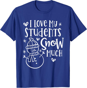 I Love My Students Snow Much - Snowman Winter Teacher T-Shirt - T-Shirt | Royal