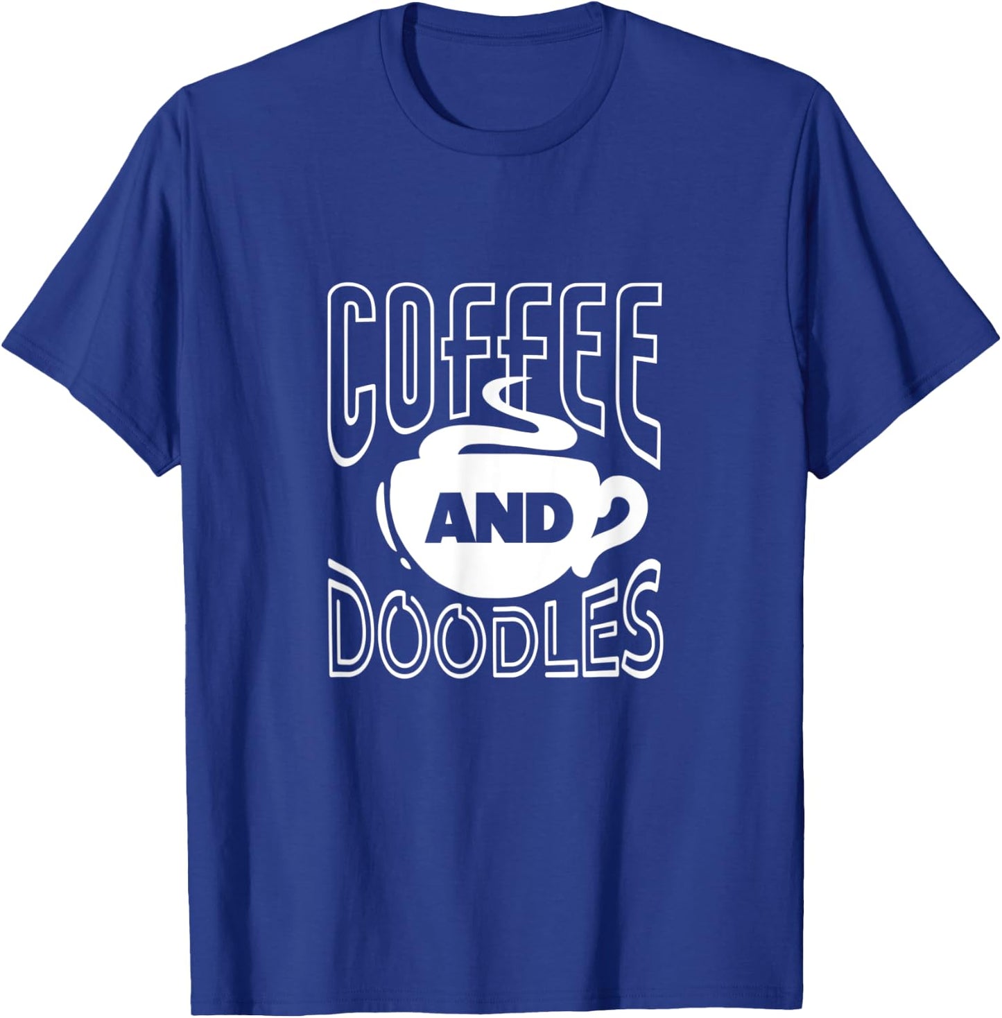Coffee And Doodles Coffee Drinking Doodle Owner Dog Lover Men Women T-Shirt - T-Shirt | Royal