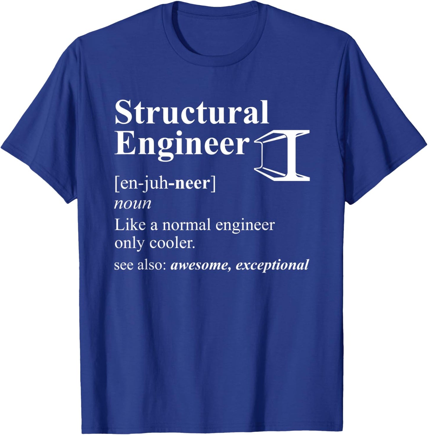 Structural Engineer Definition Way Cooler Funny Engineer T-Shirt - T-Shirt | Royal